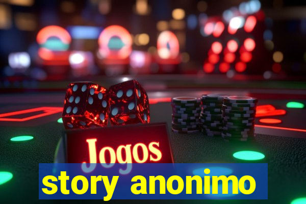 story anonimo